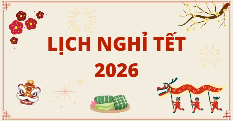 Lịch Nghỉ Tết 2026 Âm Lịch và Dương Lịch Lich-nghi-tet-2026-am-lich